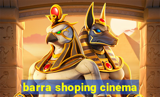 barra shoping cinema